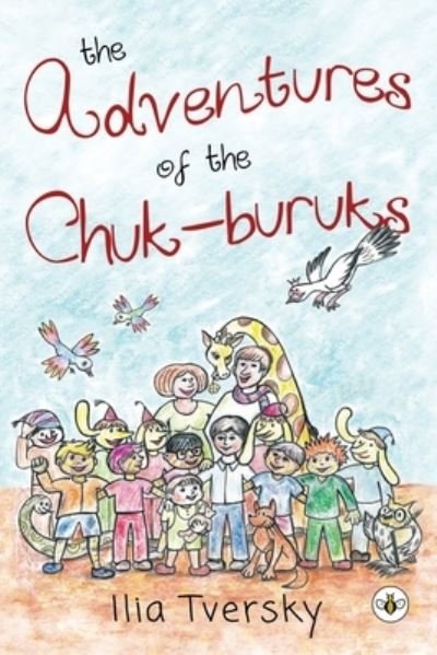 The Adventures of the Chuk-buruks - Ilia Tversky - Bøger - Olympia Publishers - 9781839349034 - 30. november 2023