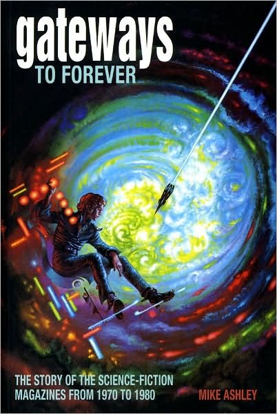 Cover for Mike Ashley · Gateways to Forever: The Story of the Science-Fiction Magazines from 1970 to 1980 - Liverpool Science Fiction Texts &amp; Studies (Taschenbuch) (2007)