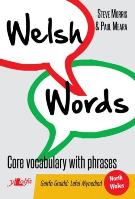 Welsh Words - Geirfa Graidd, Lefel Mynediad (Gogledd Cymru / North Wales) - Steve Morris - Books - Y Lolfa - 9781847719034 - July 16, 2014