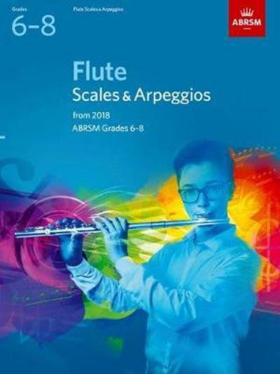 Cover for Abrsm · Flute Scales &amp; Arpeggios, ABRSM Grades 6-8: from 2018 - ABRSM Scales &amp; Arpeggios (Sheet music) (2017)