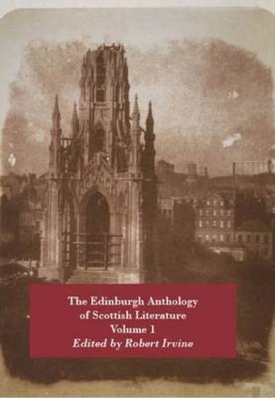 Cover for Robert Irvine · The Edinburgh Anthology of Scottish Literature Volume 1 (Taschenbuch) (2009)