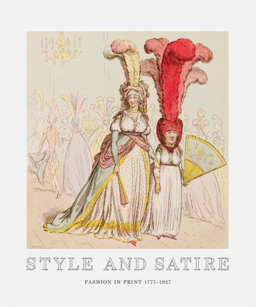 Cover for Catherine Flood · Style and Satire: Fashion in Print 1777-1927 (Paperback Book) (2014)