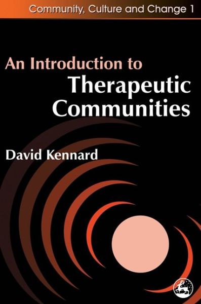 Cover for David Kennard · An Introduction to Therapeutic Communities - Community, Culture and Change (Paperback Book) [New edition] (1998)