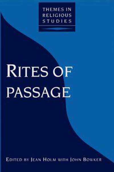 Cover for John Bowker · Rites of Passage - Themes in Religious Studies (Paperback Book) (1998)