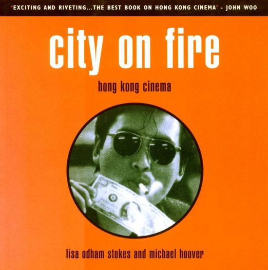 Cover for Lisa Stokes · City on Fire: Hong Kong Cinema (Paperback Book) (1999)