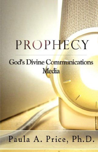 Cover for Paula A. Price · Prophecy: God's Divine Communications Media (Paperback Book) (2003)