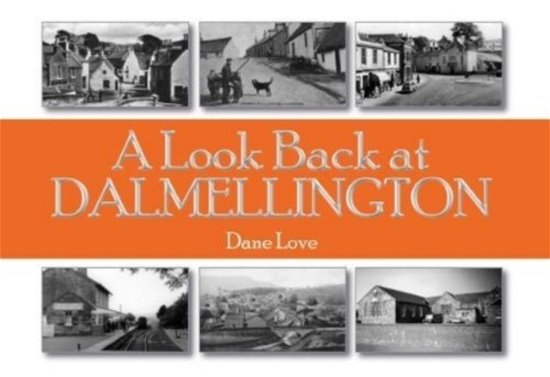 Cover for Dane Love · A Look Back at Dalmellington (Paperback Book) (2018)
