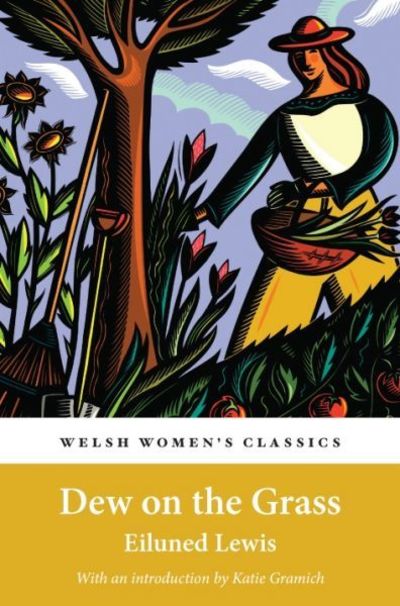 Dew On the Grass - Eiluned Lewis - Books - Honno Welsh Women's Press - 9781912905034 - April 18, 2019