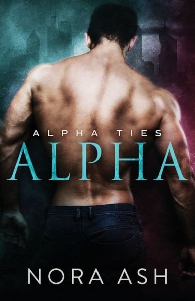 Cover for Nora Ash · Alpha - Alpha Ties (Pocketbok) (2021)