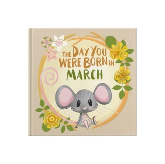 Cover for Lucy Tapper · The Day You Were Born In March. . . (Gebundenes Buch) (2024)