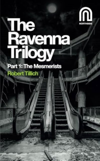 Cover for Robert Tillich · The Ravenna Trilogy Part 1:: The Mesmerists - The Ravenna Trilogy (Paperback Book) (2023)