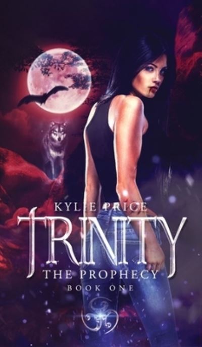 Cover for Kylie Price · Trinity - The Prophecy (Hardcover Book) (2014)