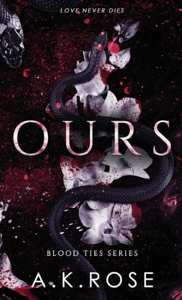 Cover for A K Rose · Ours (Hardcover Book) (2022)