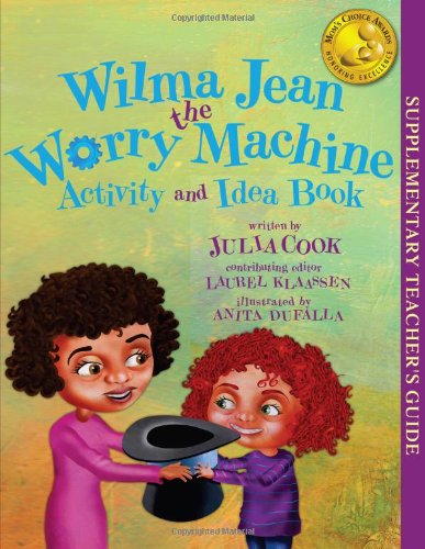 Wilma Jean the Worry Machine Activity and Idea Book - Julia Cook - Książki - National Center for Youth Issues - 9781937870034 - 15 stycznia 2012