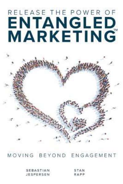 Cover for Sebastian Jespersen · Release the Power of ENTANGLED MARKETING (TM) (Paperback Book) (2016)