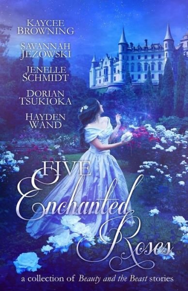 Cover for Kaycee Browning · Five Enchanted Roses: a Collection of Beauty and the Beast Stories (Paperback Book) (2015)