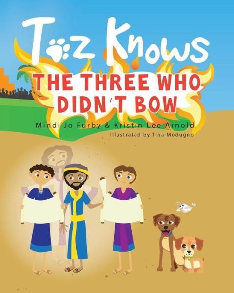 Cover for Mindi Jo Furby · Toz Knows the Three Who Didn't Bow (Paperback Book) (2016)