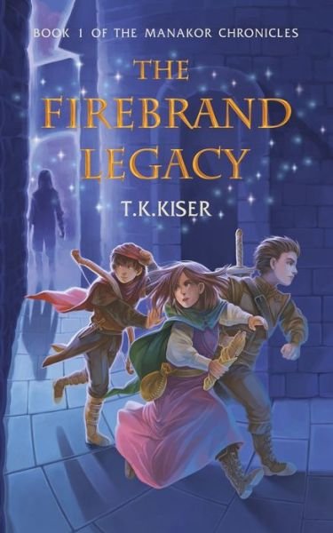 Cover for T K Kiser · The Firebrand Legacy (Taschenbuch) (2015)