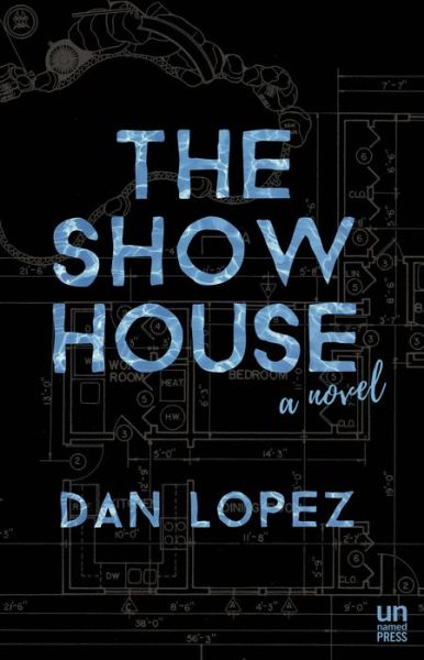 Cover for Dan Lopez · The Show House (Paperback Book) (2016)