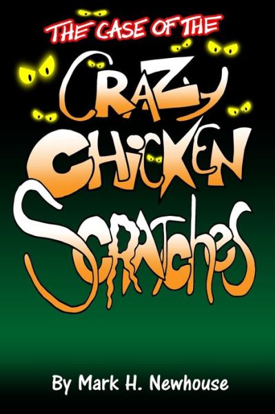 Cover for Mark H Newhouse · The Case of the Crazy Chickenscratches (Paperback Book) (2019)