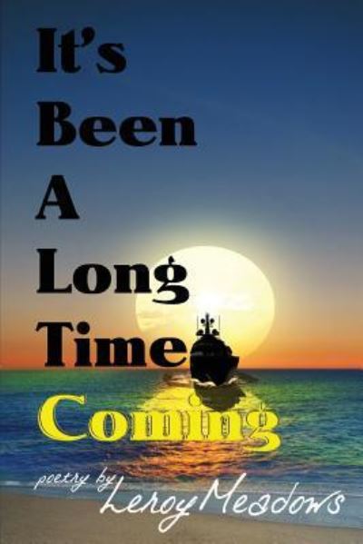 Cover for Leroy Meadows · It's Been a Long Time Coming (Paperback Bog) (2017)