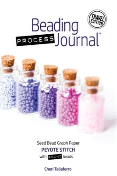 Cover for Cheri Taliaferro · Beading Process Journal Travel Edition (Paperback Book) (2020)