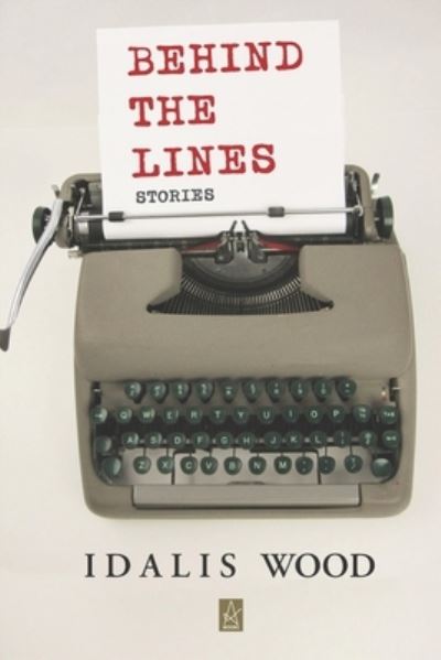 Cover for Idalis Wood · Behind the Lines (Paperback Book) (2019)