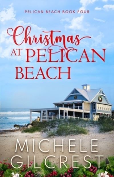 Michele Gilcrest · Christmas At Pelican Beach (Pelican Beach Series Book 4) (Paperback Book) (2020)