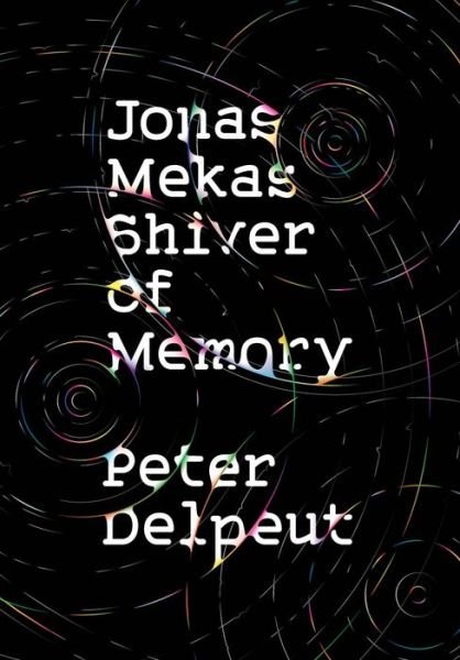 Cover for Peter Delpeut · Jonas Mekas, Shiver of Memory (Paperback Book) (2022)
