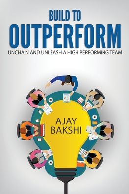 Cover for Ajay Bakshi · Build To Outperform (Paperback Book) (2022)