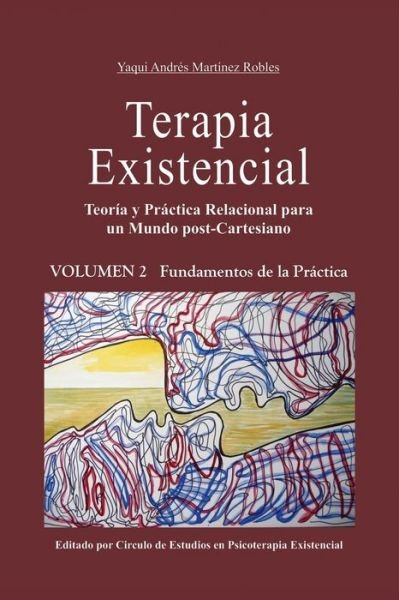 Cover for Yaqui Andres Martinez Robles · Terapia Existencial Volumen 2 (Paperback Book) (2017)