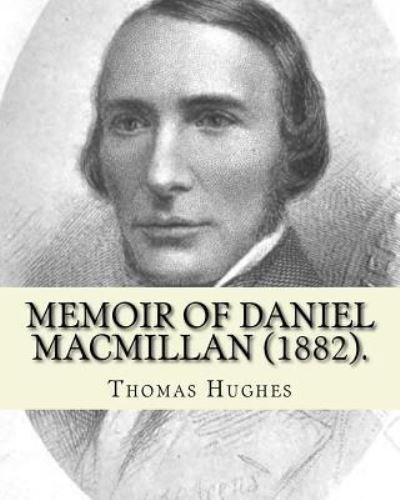 Cover for Thomas Hughes · Memoir of Daniel MacMillan (1882). by (Paperback Book) (2017)
