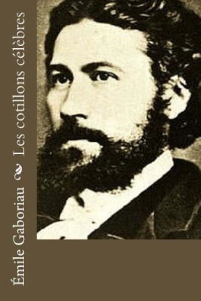 Cover for Emile Gaboriau · Les cotillons celebres (Paperback Book) (2017)