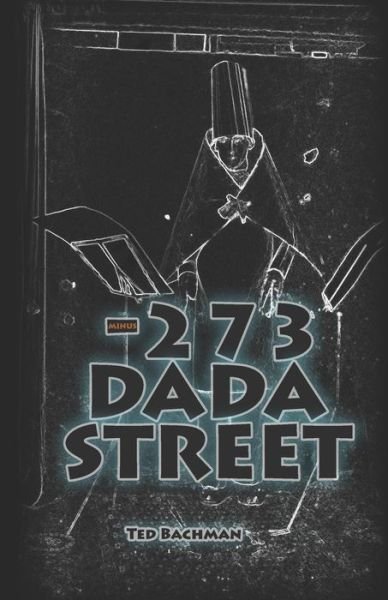 Cover for Ted Bachman · -273 Dada Street (Pocketbok) (2018)