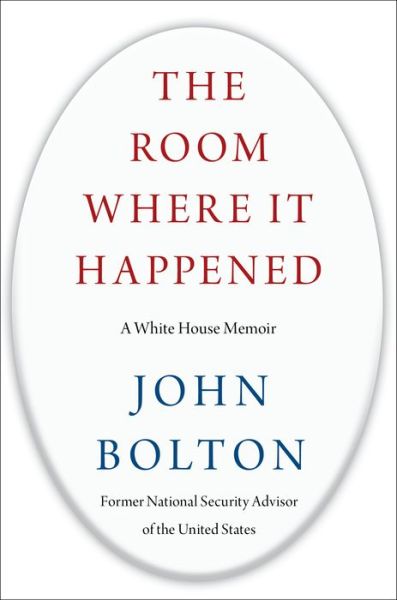 Cover for John Bolton · The Room Where It Happened: A White House Memoir (Hardcover bog) (2020)