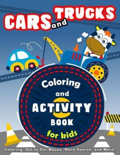 Cover for K Imagine Education · Cars and Trucks Coloring and Activity Book for Kids (Paperback Book) (2018)