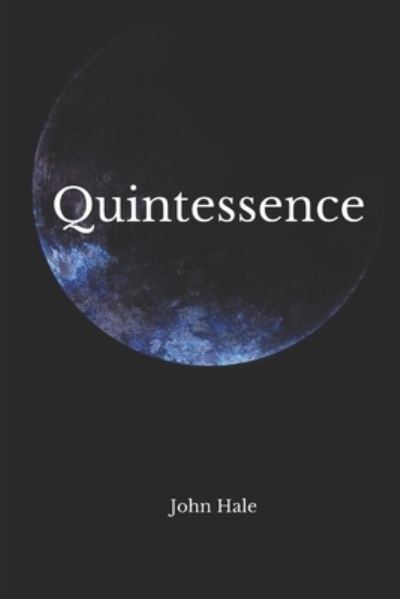 Cover for John Hale · Quintessence (Paperback Book) (2016)