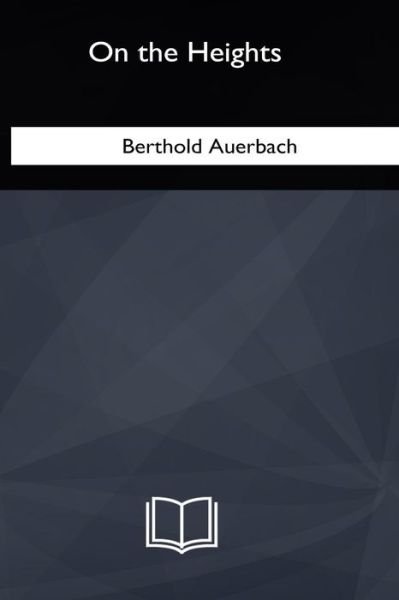 Berthold Auerbach · On the Heights (Paperback Bog) (2018)