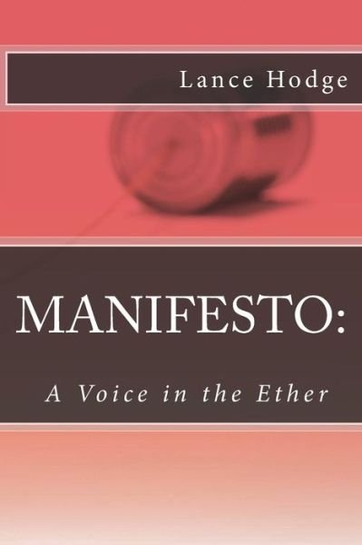 Manifesto - Lance Hodge - Livros - Createspace Independent Publishing Platf - 9781986603034 - 19 de março de 2018