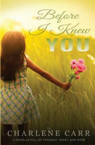 Cover for Charlene Carr · Before I Knew You (Paperback Book) (2016)