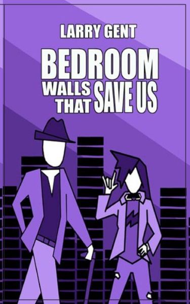 Cover for Larry Gent · Bedroom Walls That Save Us - Benedict Forecasts (Paperback Book) (2018)