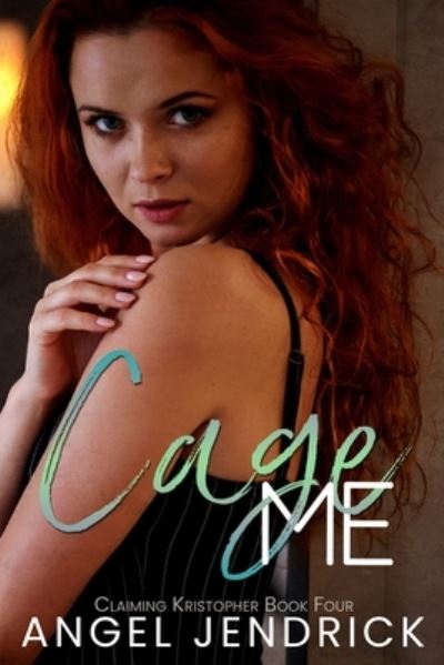 Cover for Angel Jendrick · Cage Me: A Self Discovery FF Romance (Paperback Book) (2021)