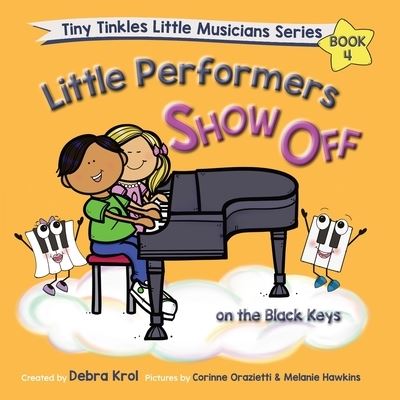 Cover for Debra Ann Krol · Little Performers Book 4 Show Off on the Black Keys (Paperback Book) (2022)