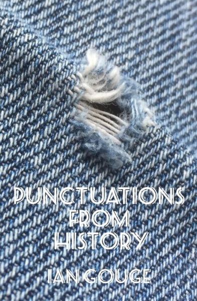 Cover for Ian Gouge · Punctuations from History (Paperback Book) (2018)