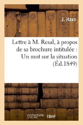 Cover for Haxo-j · Lettre a M. Resal, a Propos De Sa Brochure Intitulee: Un Mot Sur La Situation (Paperback Book) [French edition] (2013)