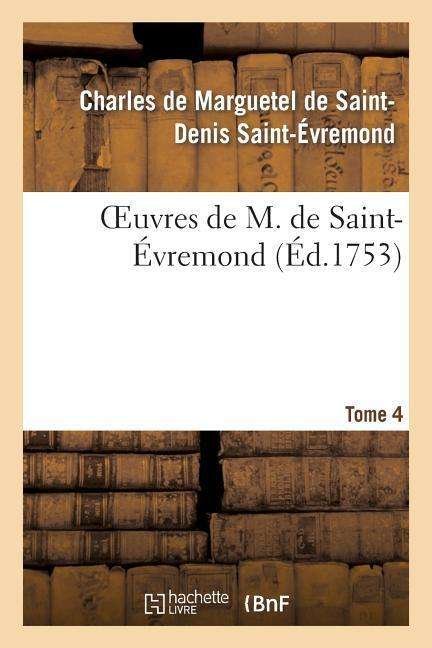 Cover for Sans Auteur · Oeuvres De M. De Saint-evremond. T4 (Paperback Bog) (2013)