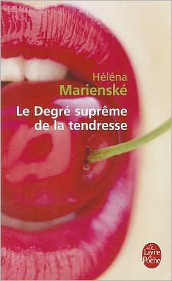 Cover for Helena Marienske · Le Degre Supreme De La Tendresse (Le Livre De Poche) (French Edition) (Paperback Book) [French edition] (2009)