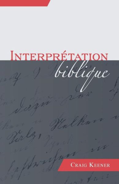 Cover for Craig Keener · Interpr tation Biblique (Biblical Interpretation) (Paperback Book) (2016)