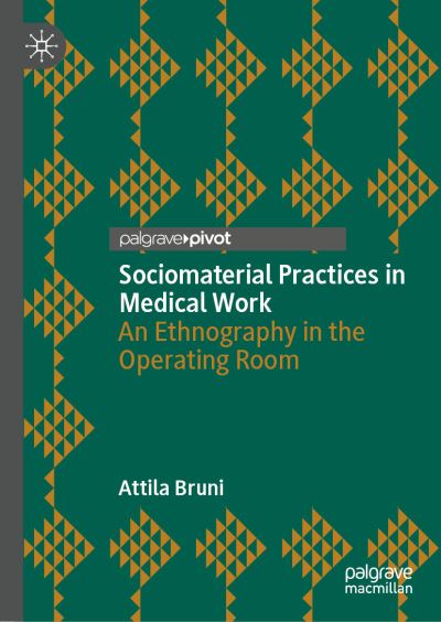 Cover for Attila Bruni · Sociomaterial Practices in Medical Work (Book) (2023)