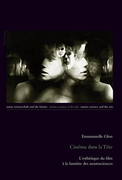 Cover for Emmanuelle Glon · Cinema Dans La Tete: L'Esthetique Du Film A La Lumiere Des Neurosciences - Natur, Wissenschaft Und die Kuenste / Nature, Science And Th (Paperback Book) [French edition] (2011)